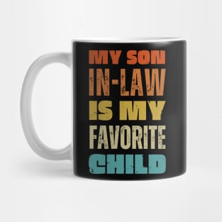 My son in law is my favorite child Mug